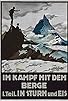 Primary photo for Im Kampf mit dem Berge - 1. Teil: In Sturm und Eis - Eine Alpensymphonie in Bildern Primary photo for Im Kampf mit dem Berge - 1. Teil: In Sturm und Eis - Eine Alpensymphonie in Bildern