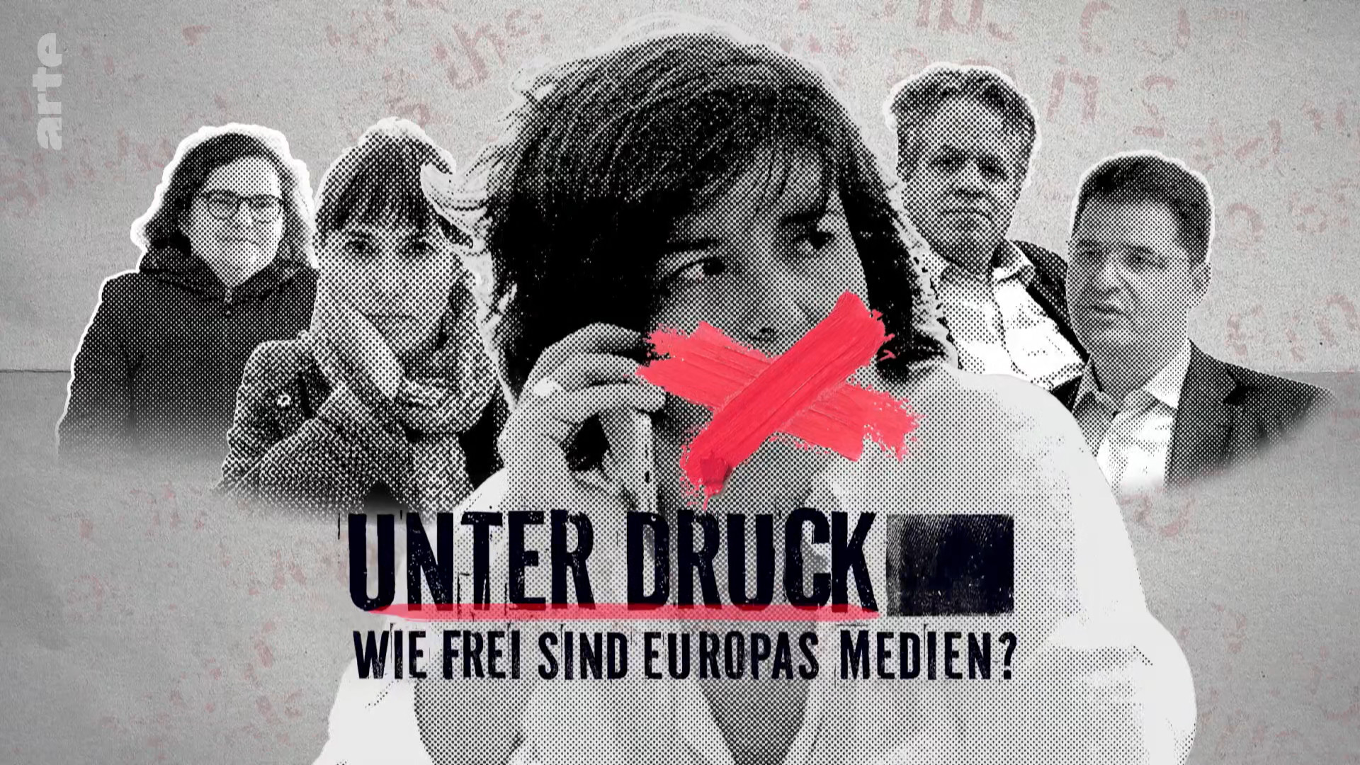 Unter Druck - Wie frei sind Europas Medien?