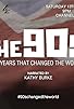 Primary photo for The 90s: Ten Years That Changed the World Primary photo for The 90s: Ten Years That Changed the World