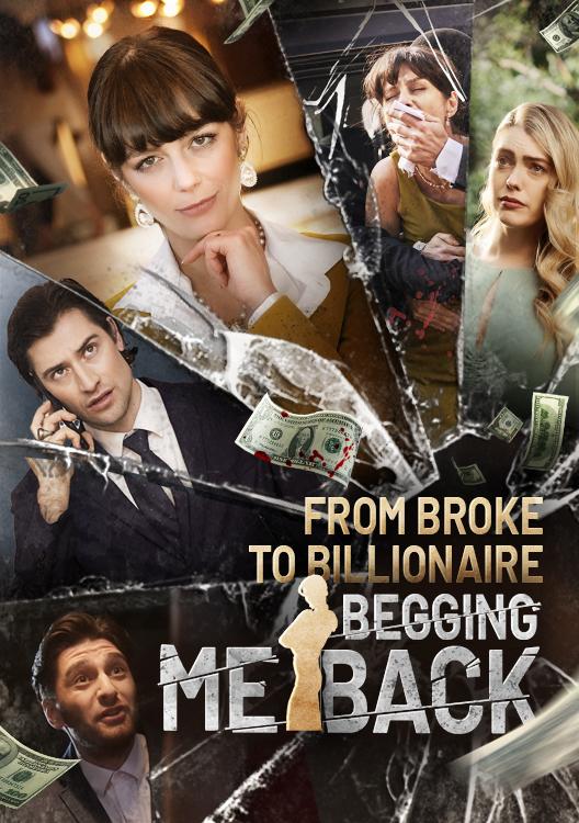 From Broke to Billionaire: Begging Me Back