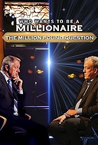 Primary photo for Who Wants to Be a Millionaire: The Million Pound Question Primary photo for Who Wants to Be a Millionaire: The Million Pound Question