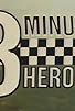 Primary photo for 3 Minute Heroes