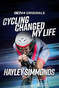 Primary photo for Cycling Change My Life: Hayley Simmonds