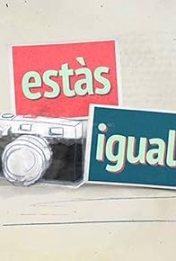 Primary photo for Estàs igual! Primary photo for Estàs igual!