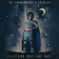 Primary photo for The Chainsmokers & Coldplay: Something Just Like This (Lyric Video) Primary photo for The Chainsmokers & Coldplay: Something Just Like This (Lyric Video)