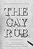 Primary photo for The Gay Rub: A Documentary