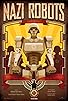 Primary photo for Nazi Robots Primary photo for Nazi Robots