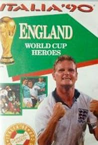 Primary photo for Italia '90: England - World Cup Heroes Primary photo for Italia '90: England - World Cup Heroes