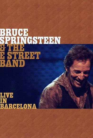 Primary photo for Bruce Springsteen & the E Street Band: Live in Barcelona Primary photo for Bruce Springsteen & the E Street Band: Live in Barcelona