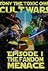 Primary photo for Cult Wars: Episode I - The Fandom Menace Primary photo for Cult Wars: Episode I - The Fandom Menace