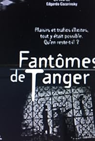 Primary photo for Fantômes de Tanger Primary photo for Fantômes de Tanger