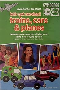Primary photo for Gymboree Presents: Let's Get Moving! Trains, Cars, and Planes Primary photo for Gymboree Presents: Let's Get Moving! Trains, Cars, and Planes