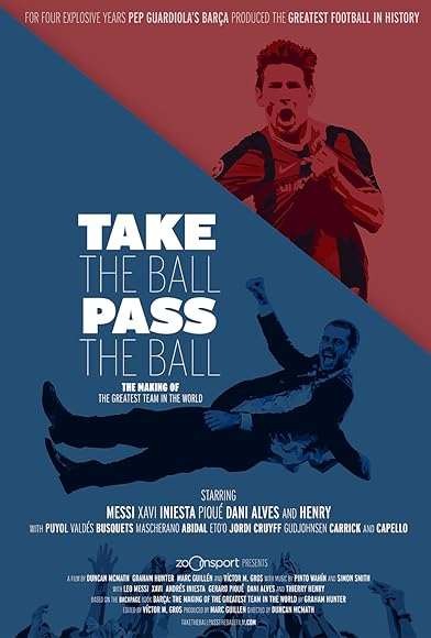 Primary photo for Take the Ball Pass the Ball: The Making of the Greatest Team in the World Primary photo for Take the Ball Pass the Ball: The Making of the Greatest Team in the World