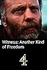 Primary photo for Witness: Another Kind of Freedom Primary photo for Witness: Another Kind of Freedom