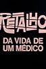 Primary photo for Retalhos da Vida de um Médico Primary photo for Retalhos da Vida de um Médico