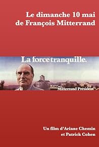 Primary photo for Le dimanche 10 mai de François Mitterrand