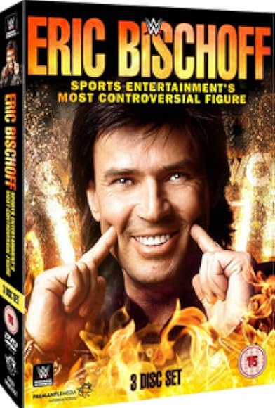 Primary photo for Eric Bischoff: Sports Entertainment's Most Controversial Figure Primary photo for Eric Bischoff: Sports Entertainment's Most Controversial Figure