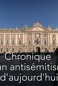 Primary photo for Chronique d'un antisémitisme d'aujourd'hui