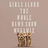 Primary photo for Girls Aloud: The Whole Damn Show Megamix Primary photo for Girls Aloud: The Whole Damn Show Megamix