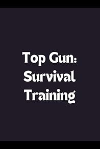 Primary photo for Top Gun: Survival Training