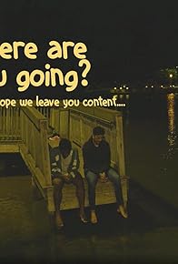 Primary photo for where are you going?