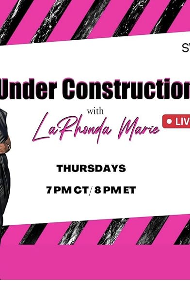 Primary photo for Under Construction with LaRhonda Marie Primary photo for Under Construction with LaRhonda Marie