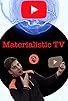 Primary photo for Materialistic TV Primary photo for Materialistic TV