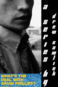 Primary photo for What's the Deal with Gavin Phillips?