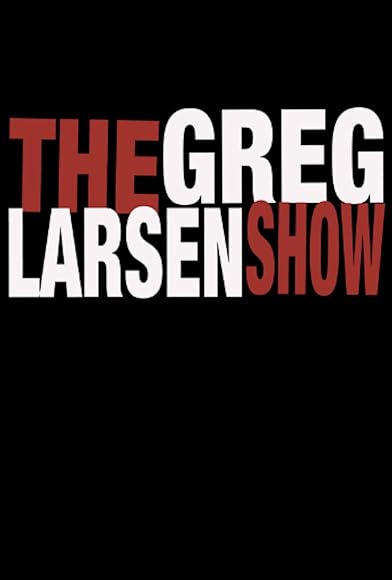 Primary photo for The Greg Larsen Show Primary photo for The Greg Larsen Show