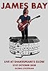 Primary photo for James Bay: Live at Shakespeare's Globe Primary photo for James Bay: Live at Shakespeare's Globe