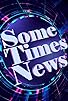 Primary photo for SomeTimes News Primary photo for SomeTimes News