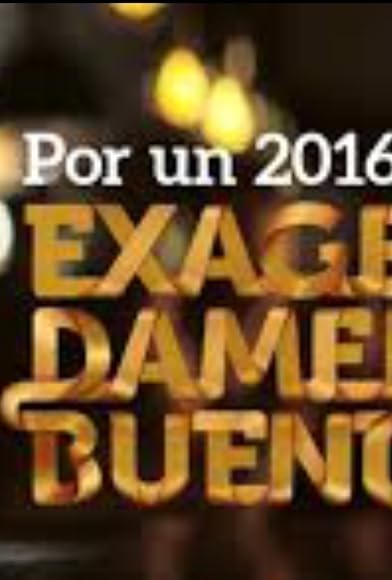 Primary photo for Por un 2016 exageradamente bueno Primary photo for Por un 2016 exageradamente bueno