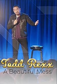 Primary photo for Todd Rexx: Beautiful Mess