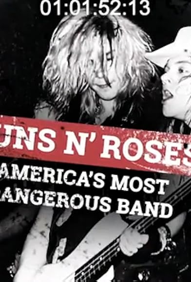 Primary photo for Guns N' Roses: America's Most Dangerous Band Primary photo for Guns N' Roses: America's Most Dangerous Band