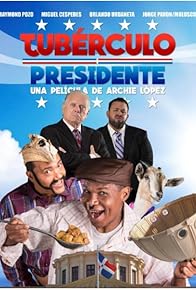 Primary photo for Tubérculo Presidente Primary photo for Tubérculo Presidente