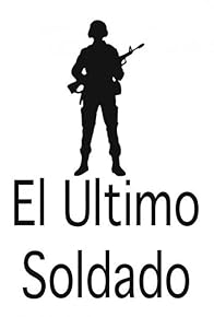Primary photo for El último soldado Primary photo for El último soldado