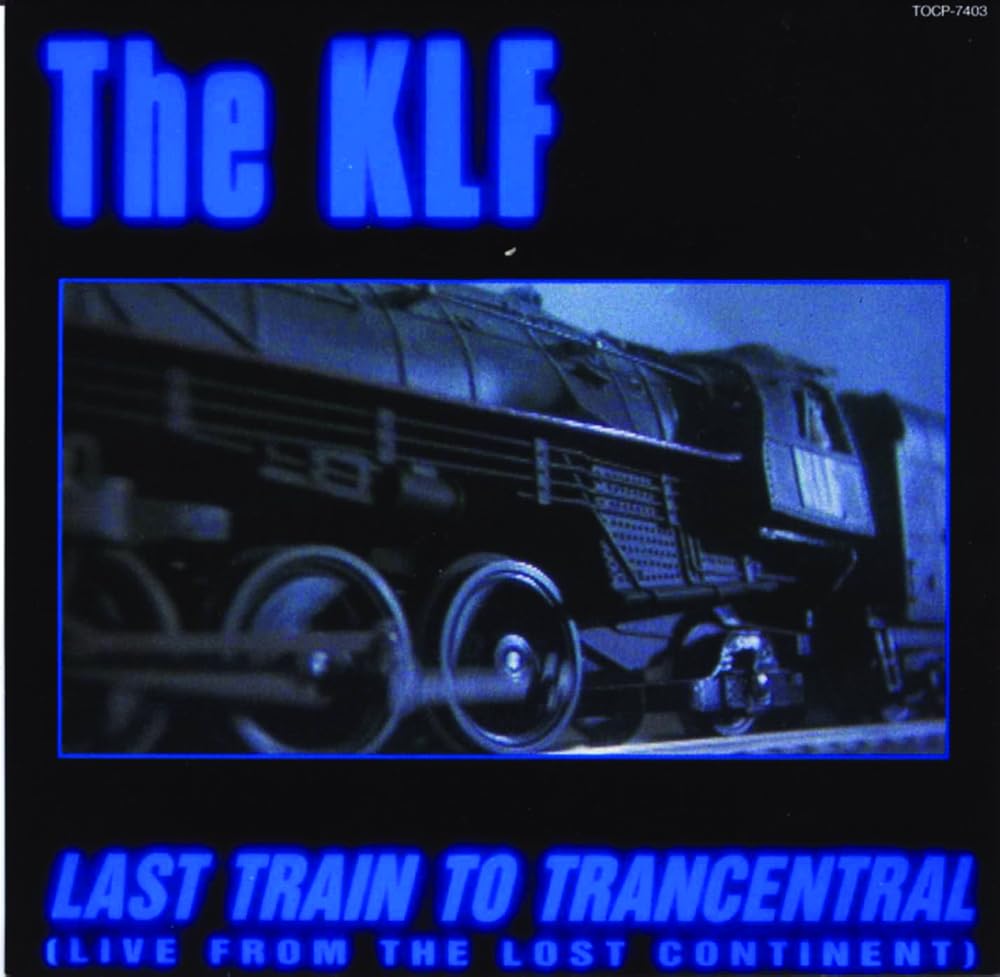 洋楽 The KLF/Last Train To Transcentrai REMIX The KLF - Last Train To Trancentral (Pure Trance Remixes