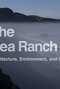 Primary photo for The Sea Ranch: Architecture, Environment, and Idealism Primary photo for The Sea Ranch: Architecture, Environment, and Idealism