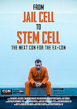Poster of From Jail Cell to Stem Cell: the Next Con for the Ex-Con