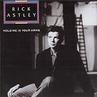 Primary photo for Rick Astley: Hold Me in Your Arms