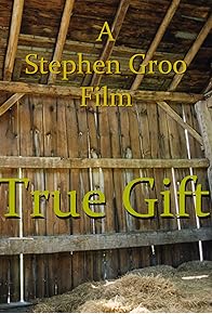 Primary photo for The True Gift (A Christmas Story)