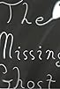 Primary photo for The Missing Ghost Primary photo for The Missing Ghost