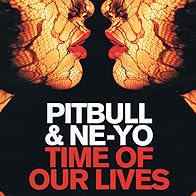 Primary photo for Pitbull & Ne-Yo: Time of Our Lives