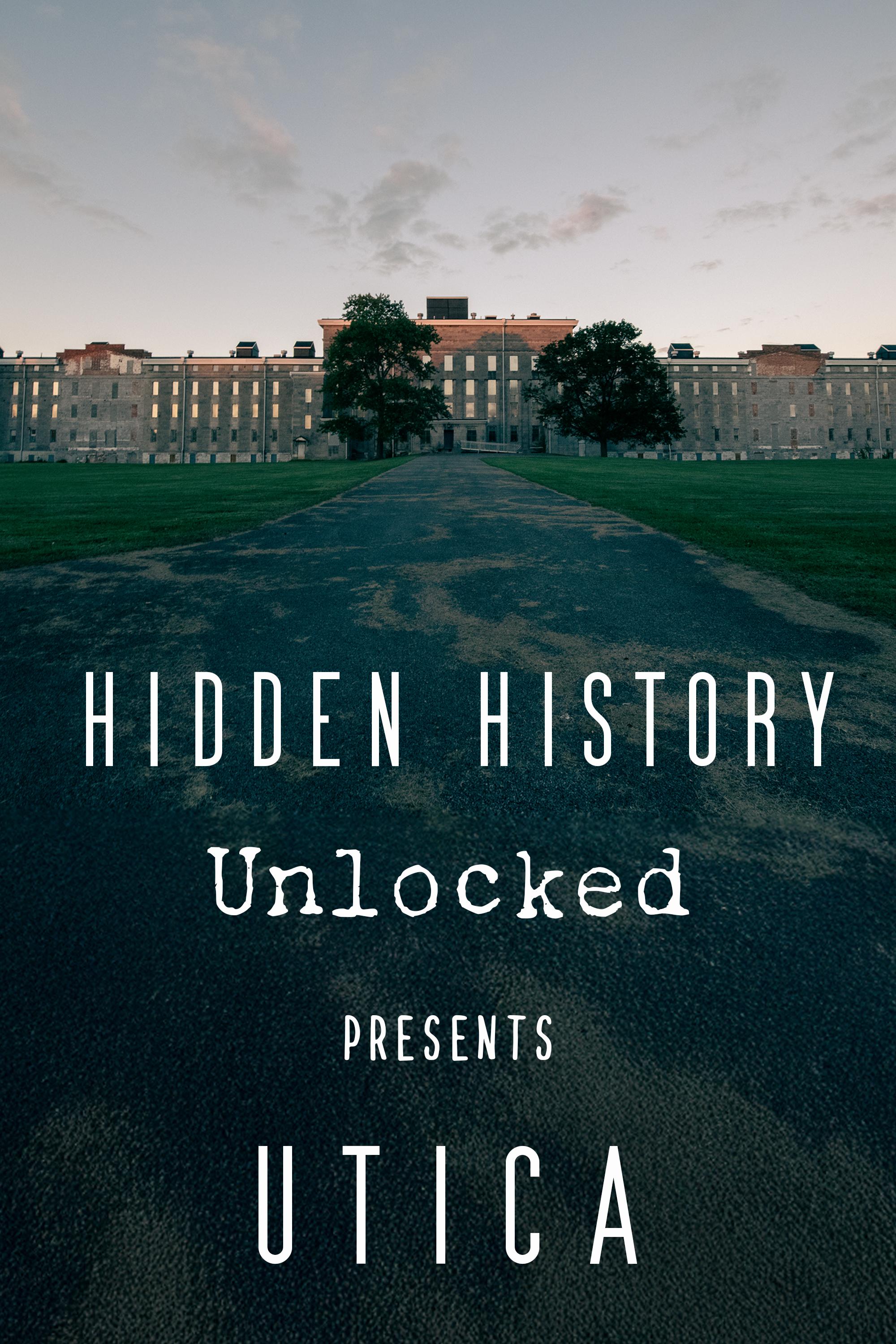 Hidden History Unlocked Presents Utica