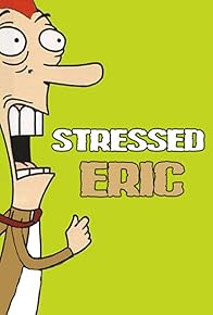 Primary photo for Stressed Eric