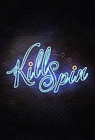 Primary photo for Kill Spin Primary photo for Kill Spin