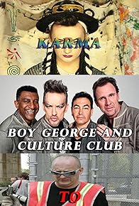 Primary photo for Boy George and Culture Club: Karma to Calamity Primary photo for Boy George and Culture Club: Karma to Calamity
