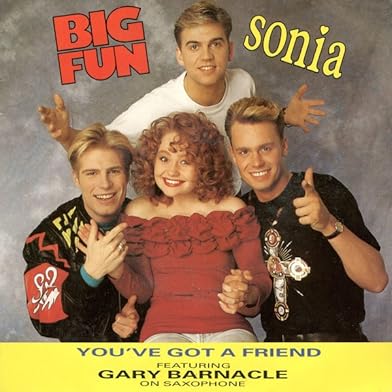 Primary photo for Big Fun & Sonia feat. Gary Barnacle: You've Got A Friend Primary photo for Big Fun & Sonia feat. Gary Barnacle: You've Got A Friend
