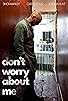 Primary photo for Don't Worry About Me Primary photo for Don't Worry About Me