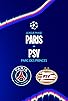 Primary photo for Paris Saint Germain VS PSV Eindhoven
